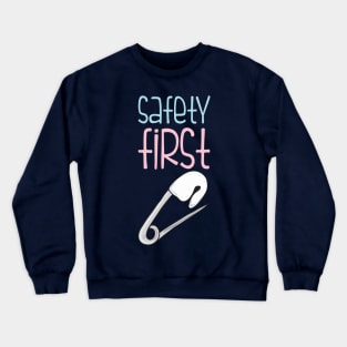 safety first! Crewneck Sweatshirt